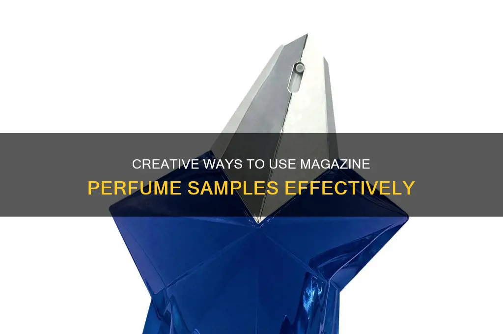 what to do with perfume samples in magazines