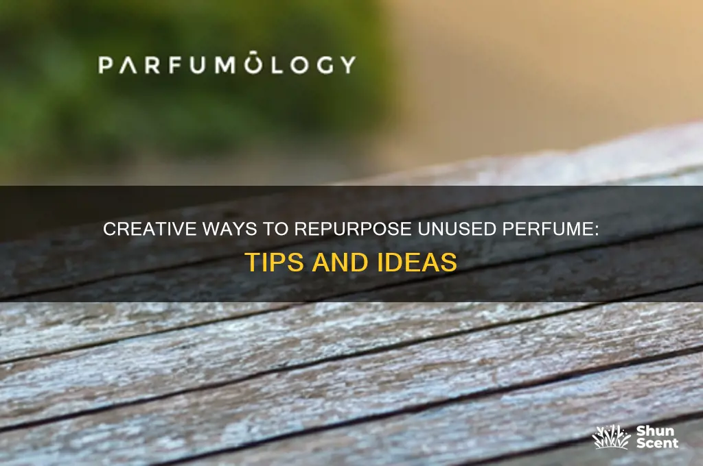 what to do with unused perfume