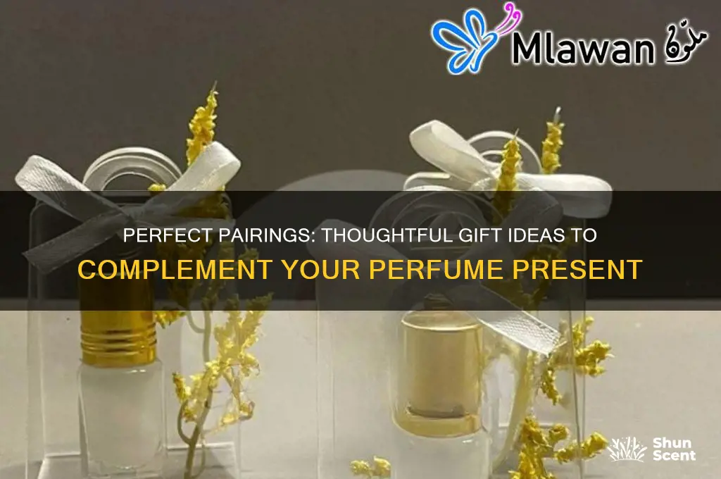 what to give with perfume