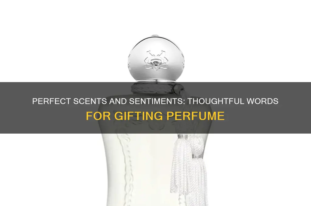 what to say when gifting perfume