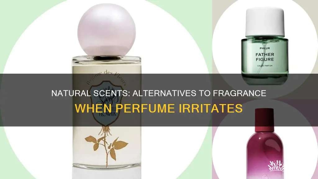 what to use for fragrance if perfume gives you rash