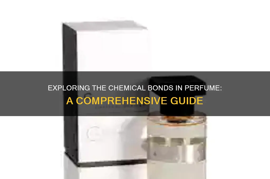 what type of bonding does perfume contain