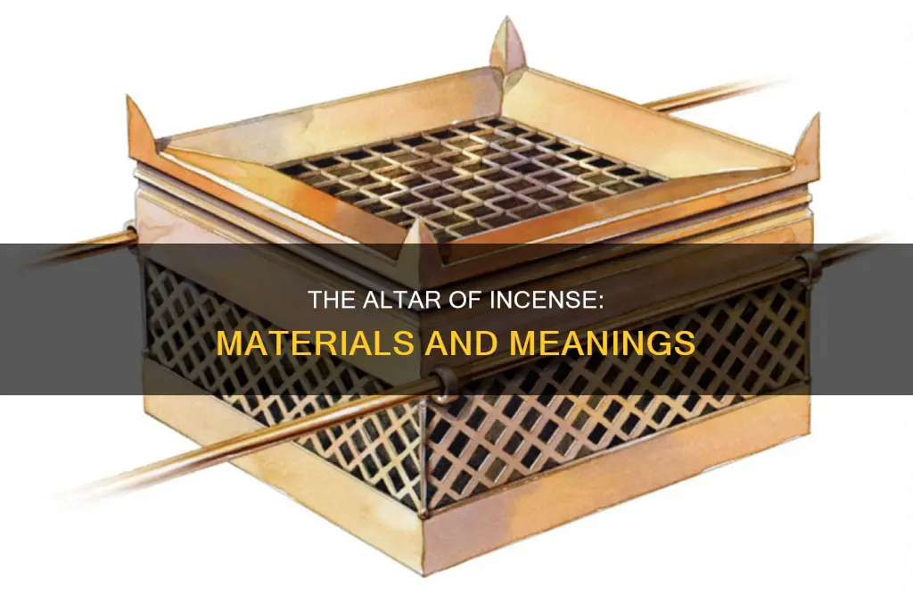 what was the altar of incense made of and why