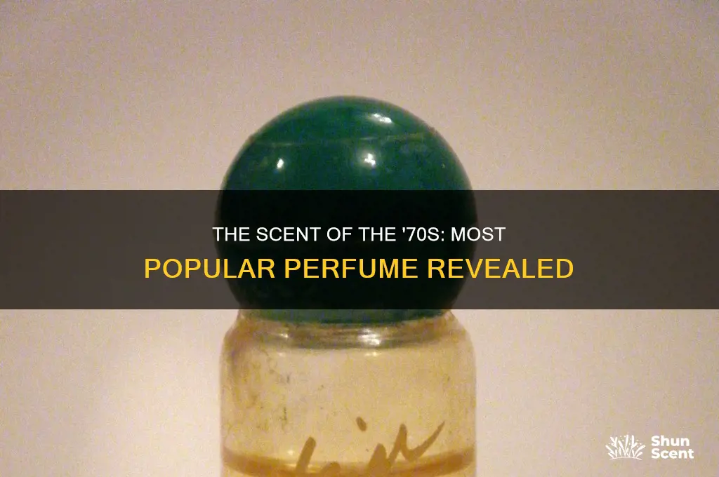 what was the most popular perfume in the 1970s