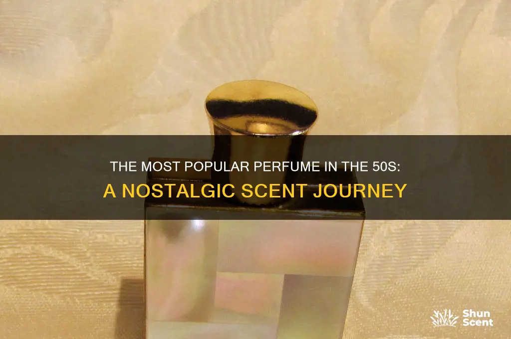what was the most popular perfume in the 50s
