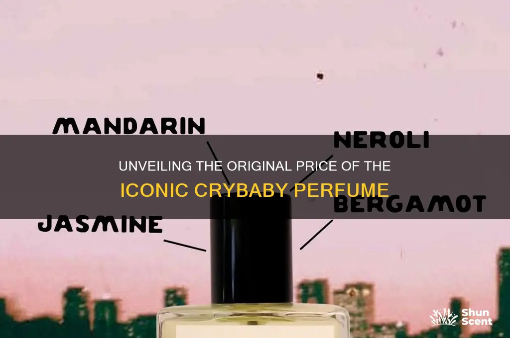 what was the original price of the crybaby perfume