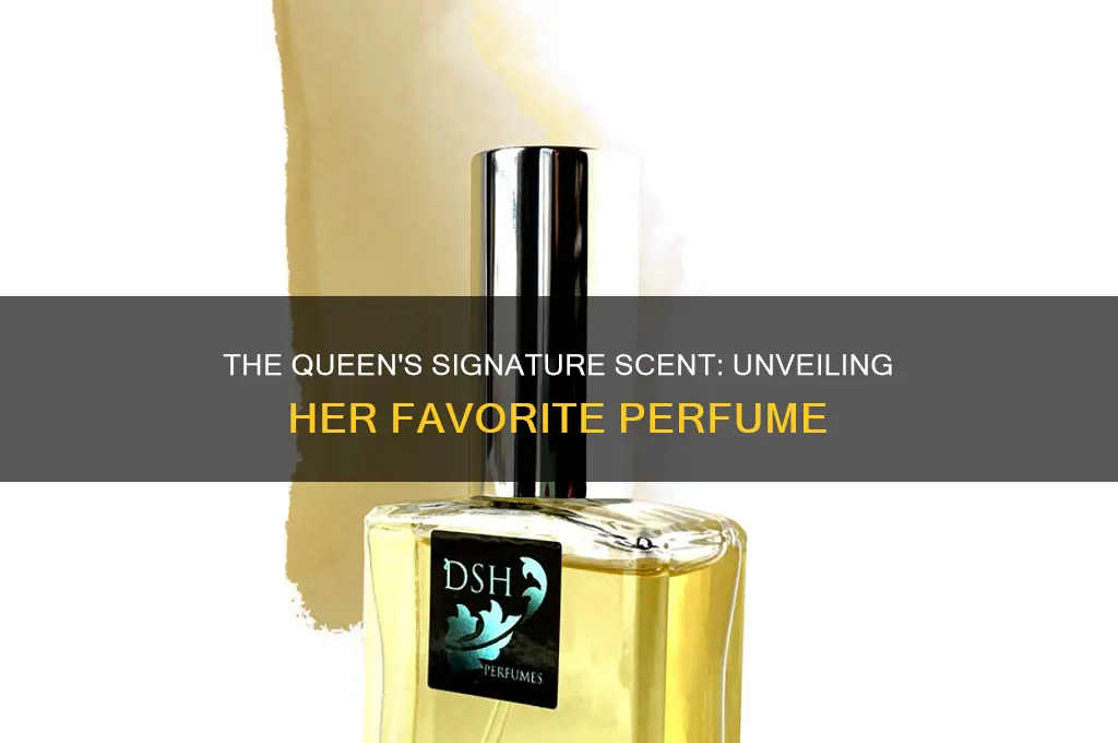 what was the queens favorite perfume