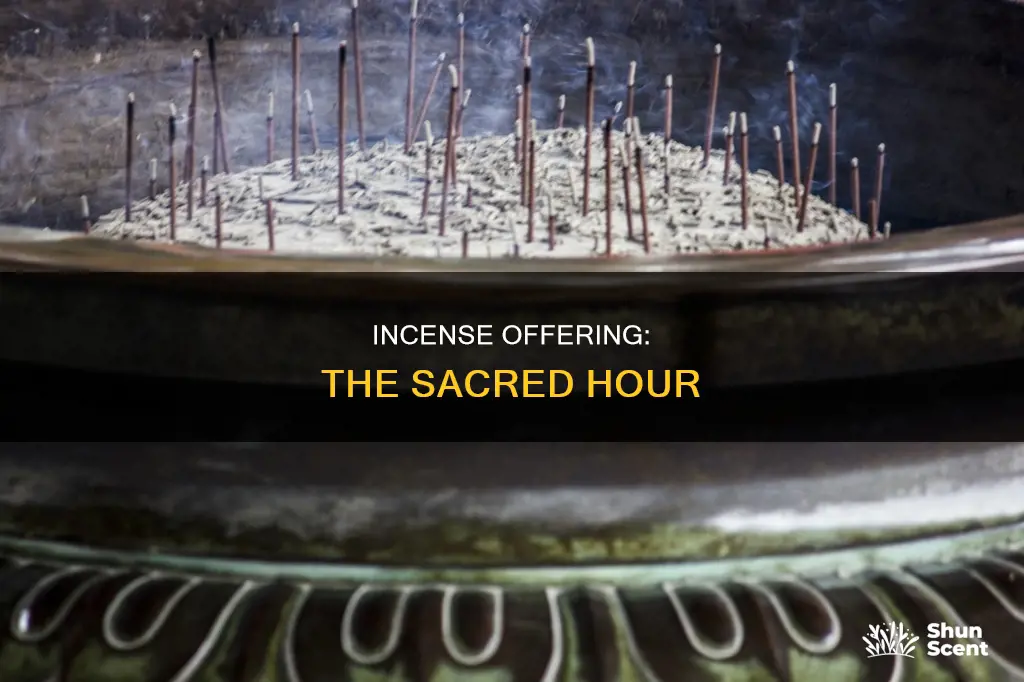 what was the time of the incense offeringf