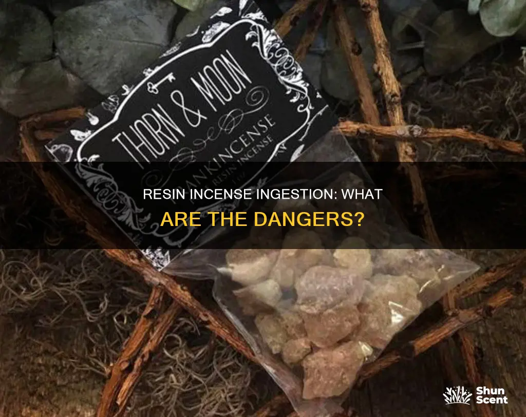 what will happen if i swallow resin incense whole
