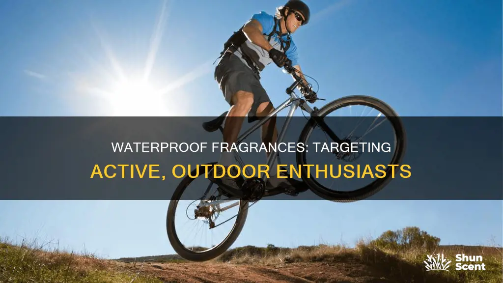 what would be the best target market for waterproof fragrances