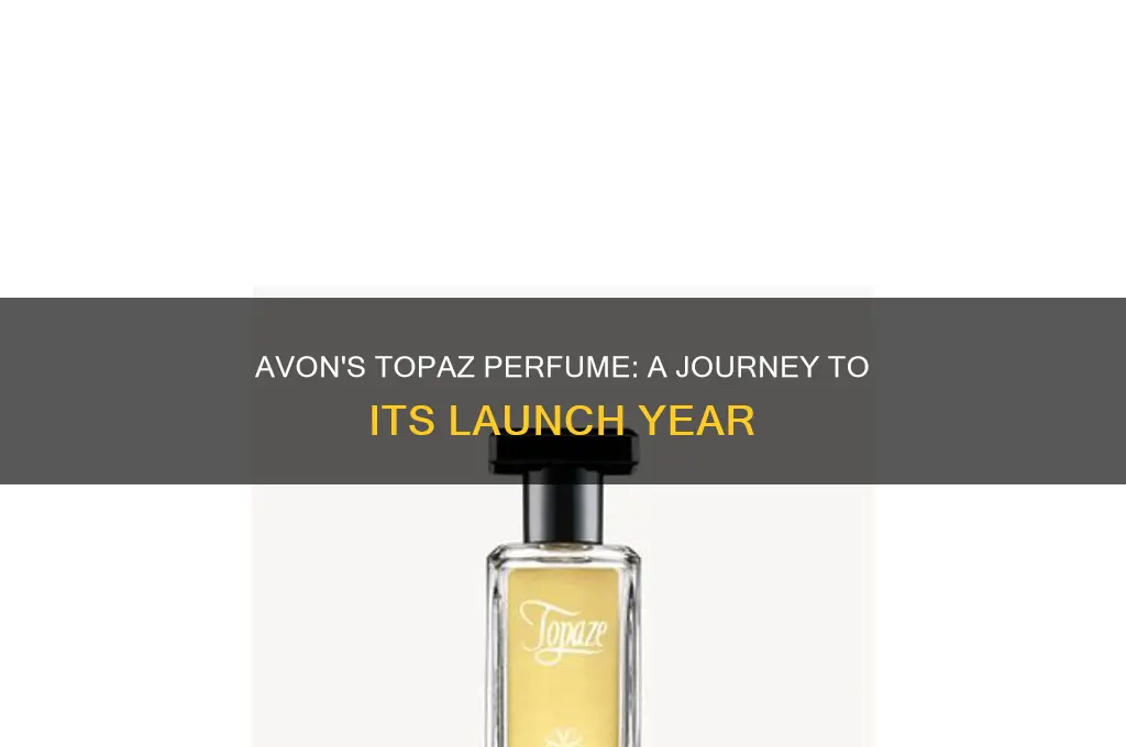 what year did avon come out with topaz perfume