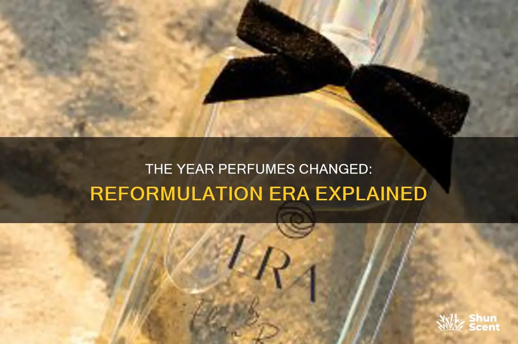 what year did everyone have to reformulate perfumes