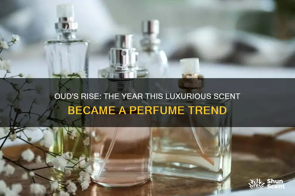 what year did oud in perfume become big