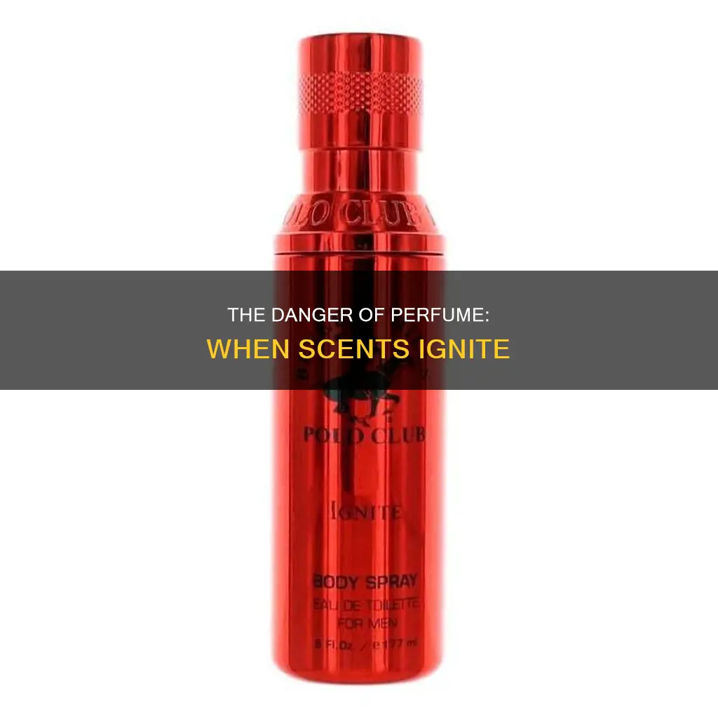 when can perfume ignite