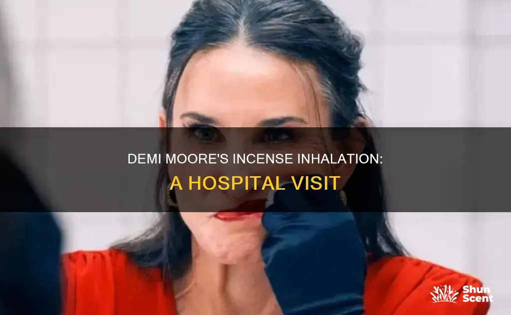 when demi moore was hospitalized for inhaling incense