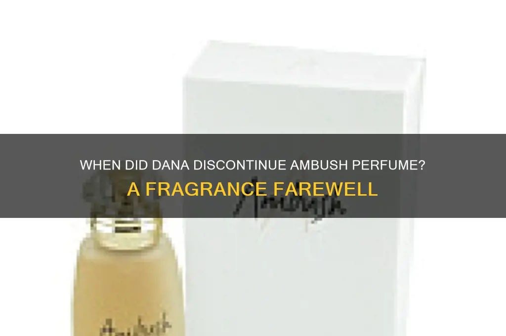 when did dana quit making ambush perfume