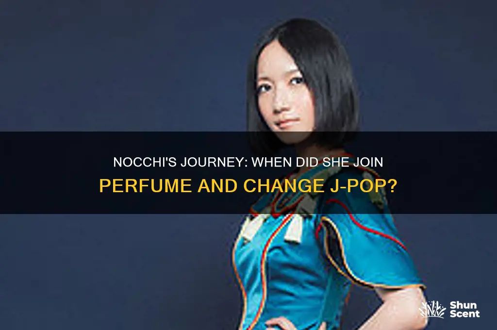 when did nocchi join perfume