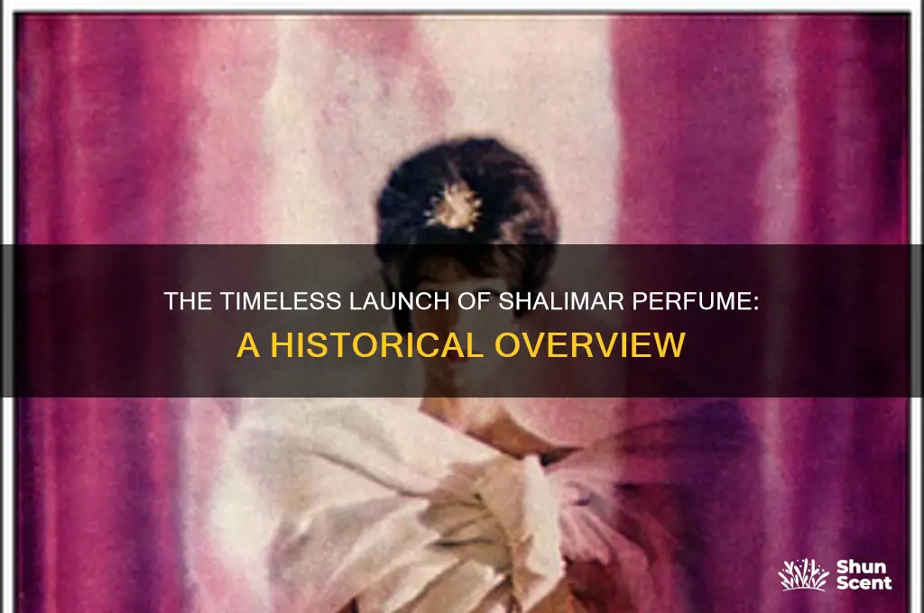 when did shalimar perfume come out