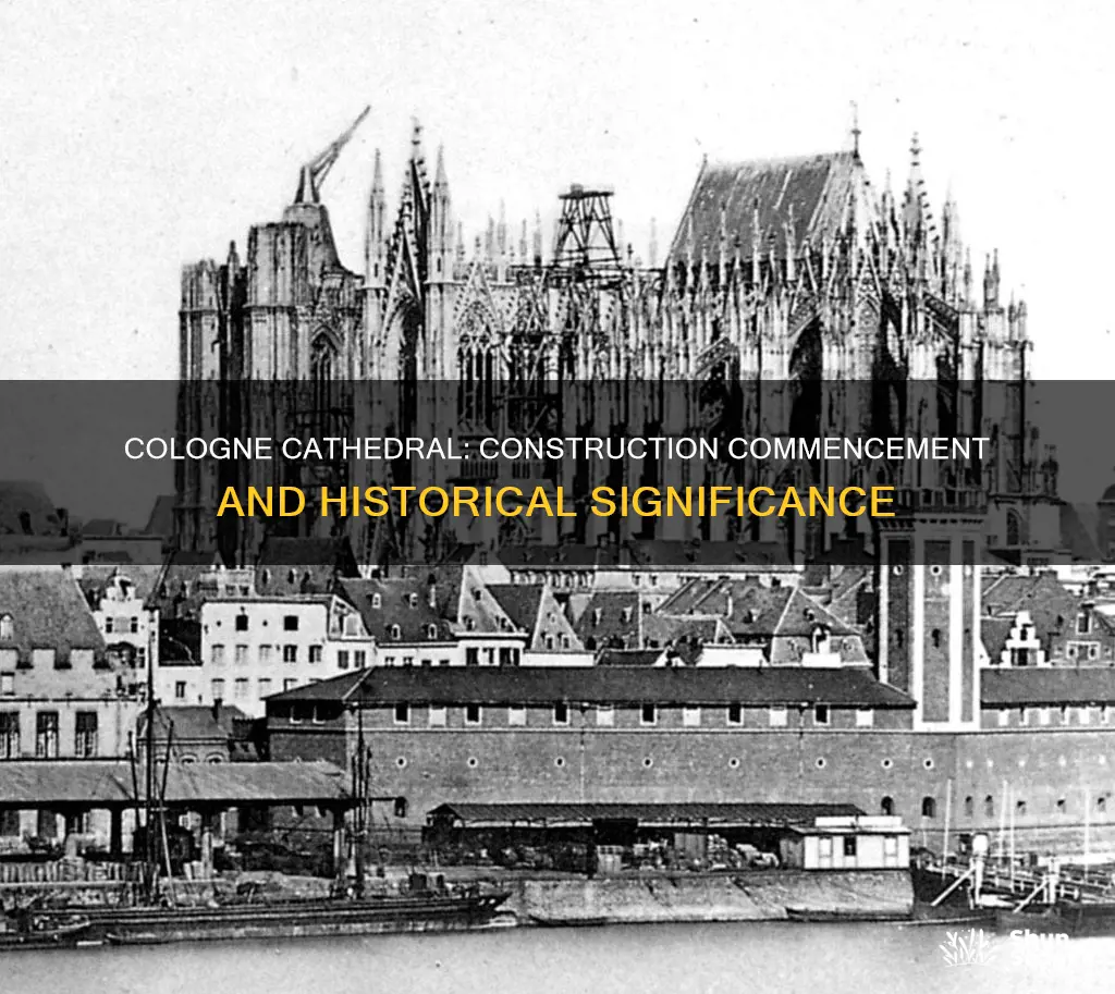 when did the construction of the cologne cathedral began