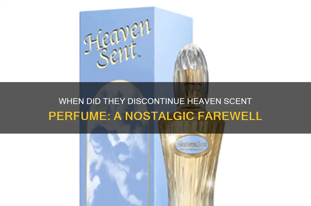 when did they discontinue heaven scent perfume