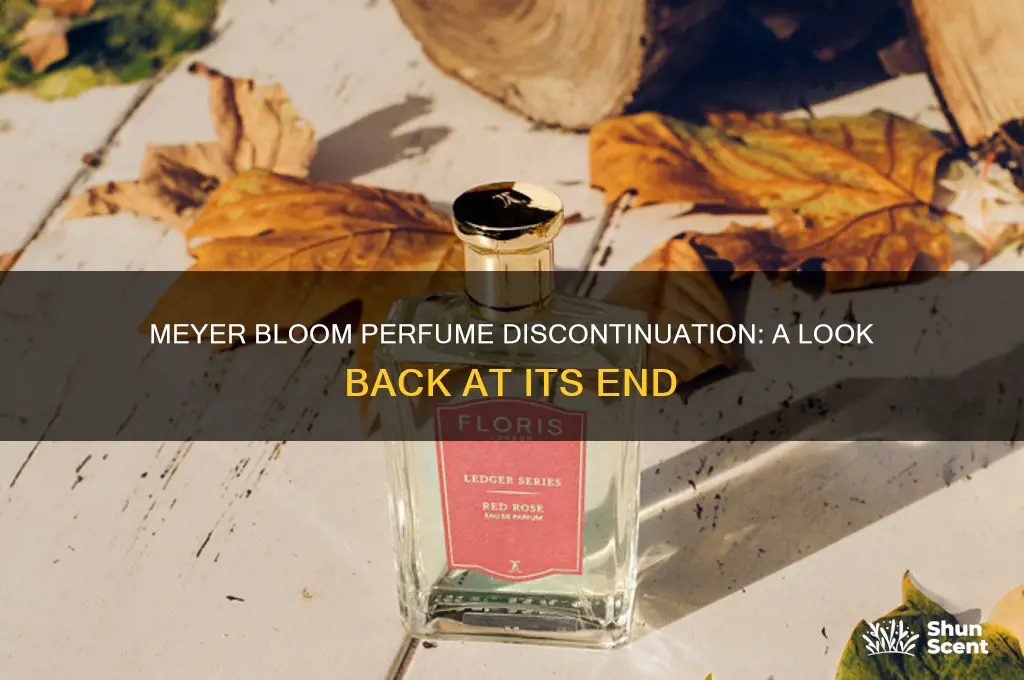 when did they discontinue meyer bloom perfume