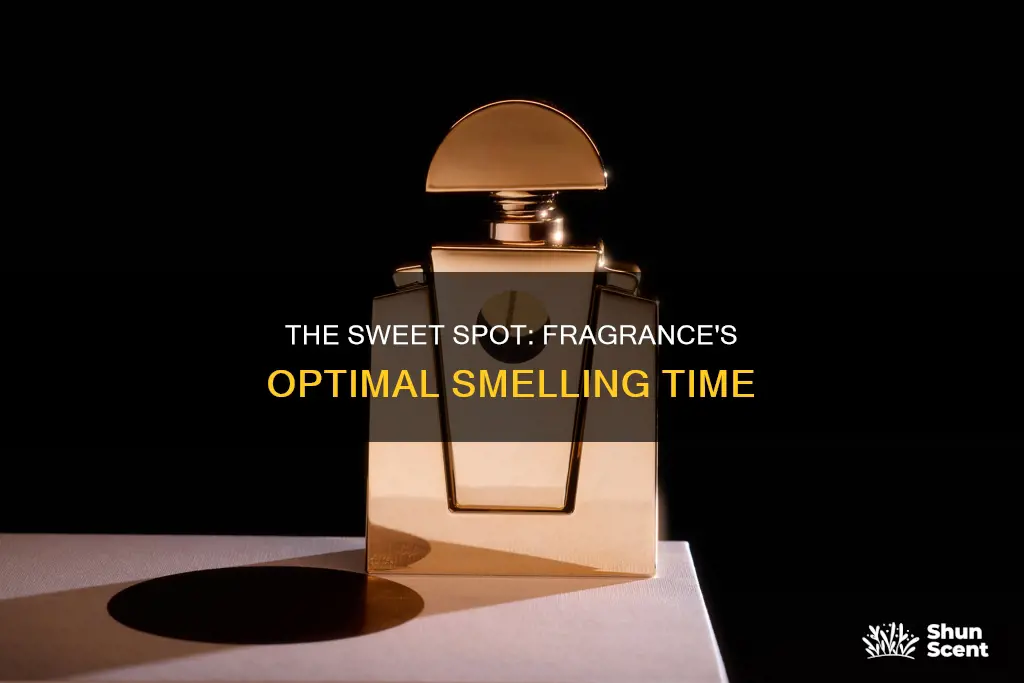 when do fragrances start to smell good