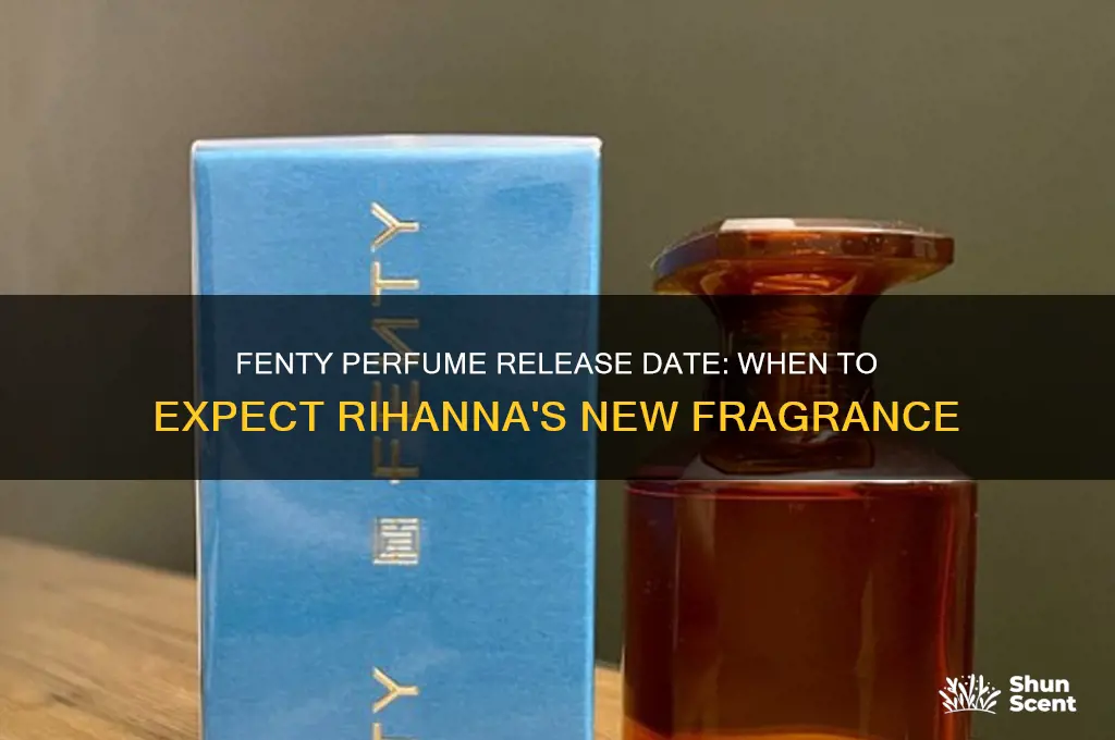 when does fenty perfume come out