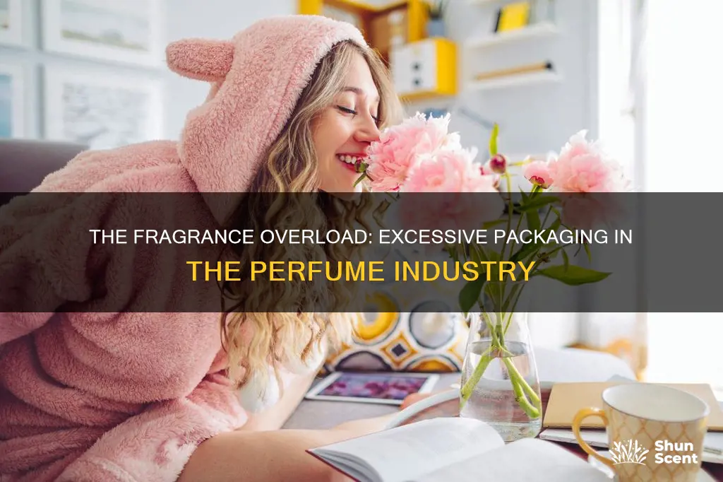 when fragrance is over-packaged