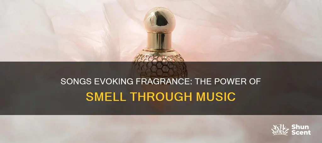 when i listen to a certain song i smell fragrance