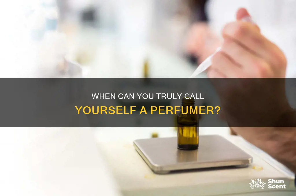 when is it ok to call yourself a perfumer