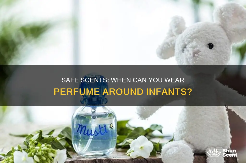 when is it safe to wear perfume around babies