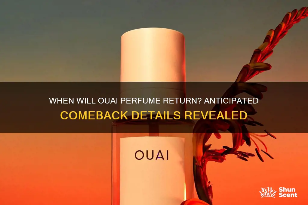 when is ouai perfume coming back