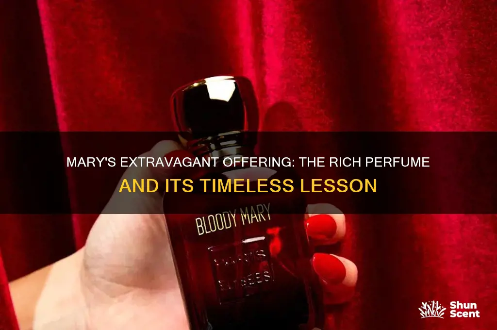 when mary poured a rich perfume