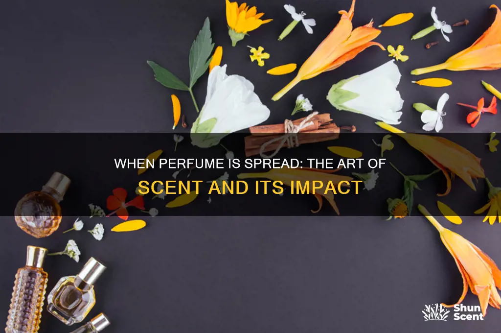 when perfume is spread