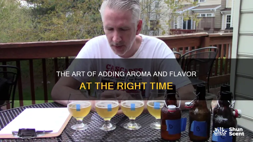 when to add for aroma and flavor