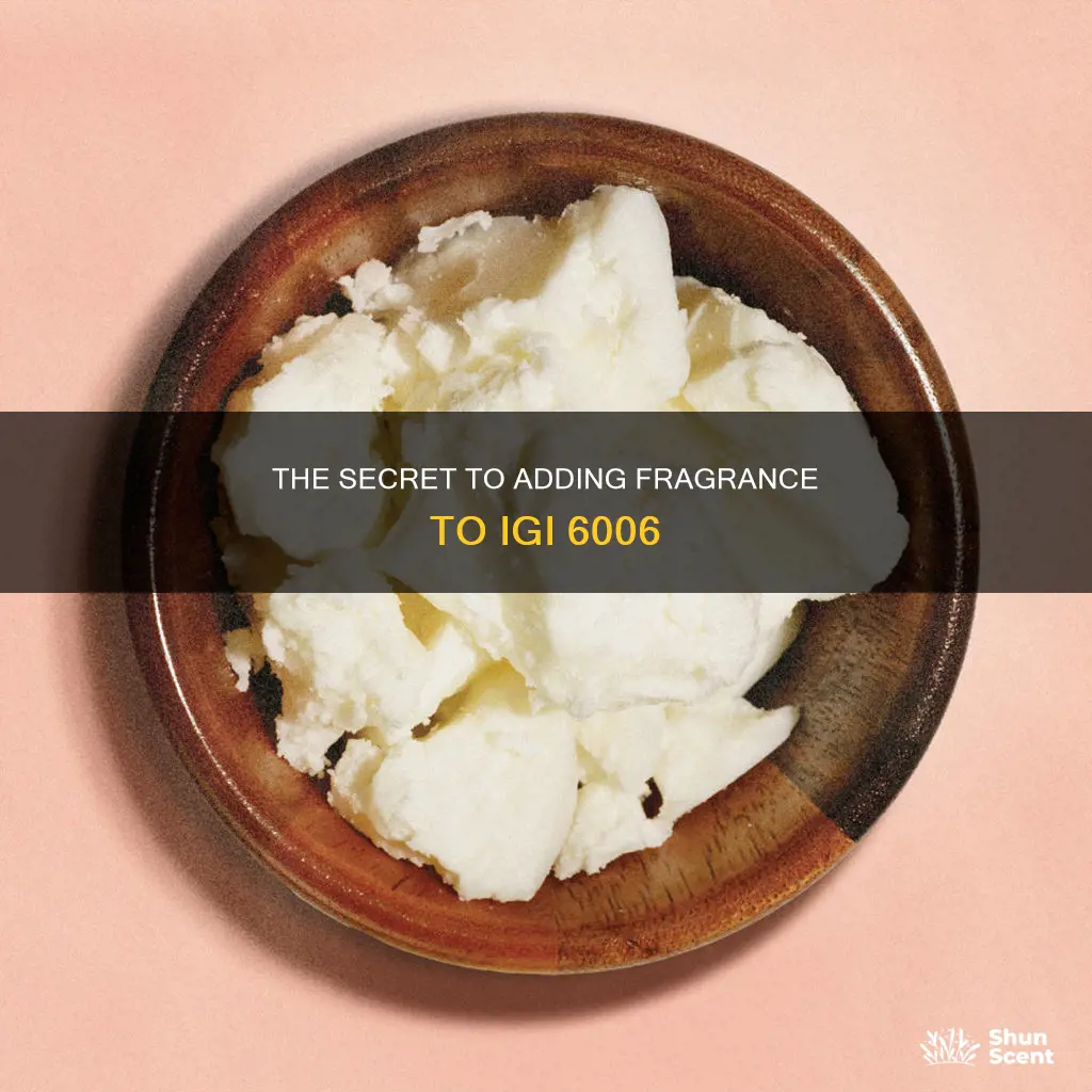 when to add fragrance to igi 6006