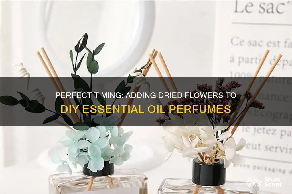 when to put dried flowers in diy essential oil perfume