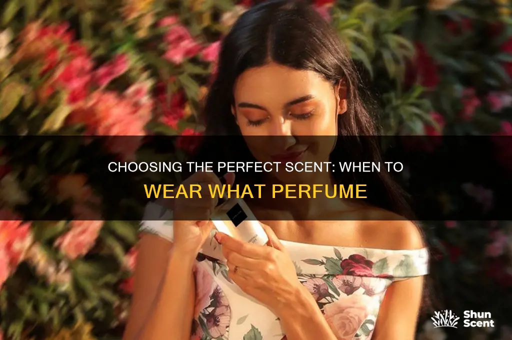 when to wear what perfume