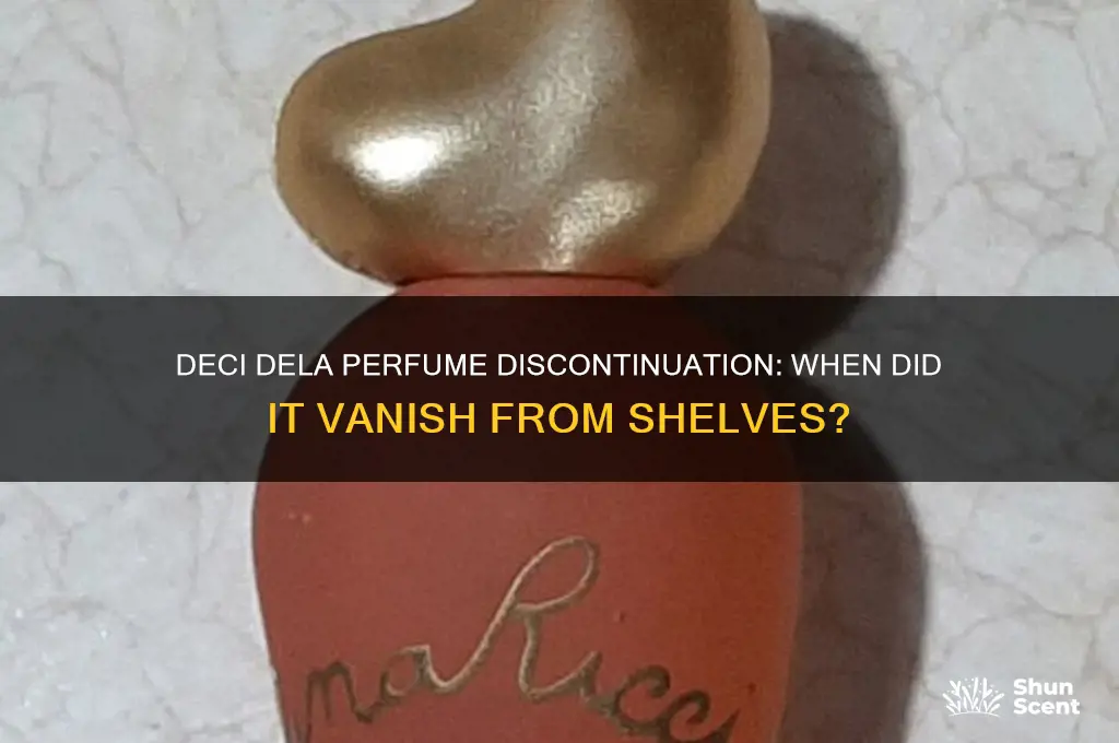 when was deci dela perfume discontinued