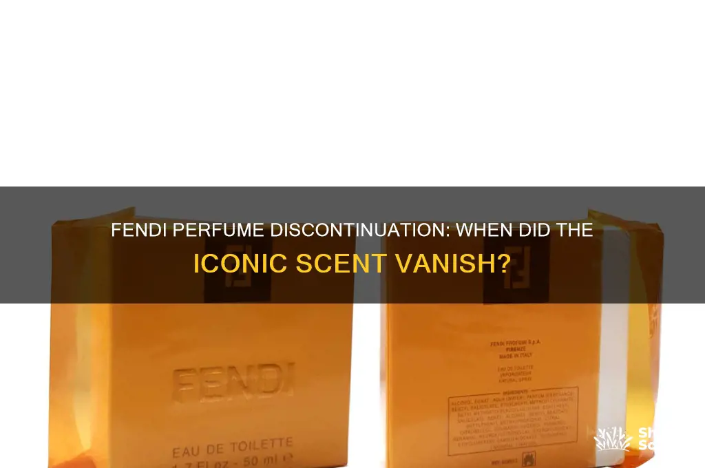 when was fendi perfume discontinued