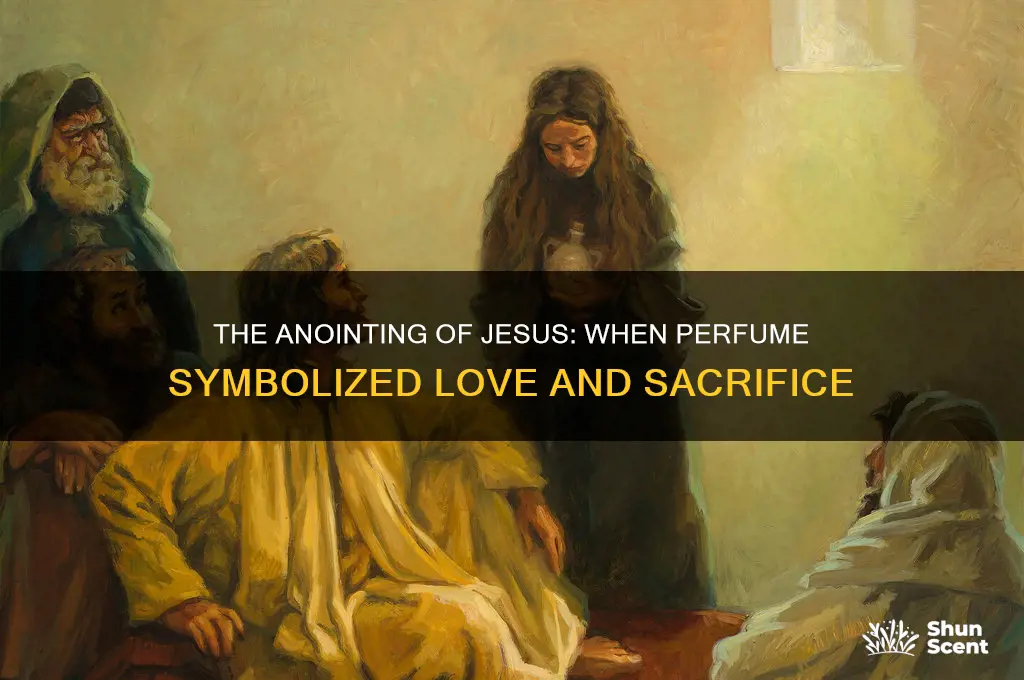 when was jesus anointed with perfume