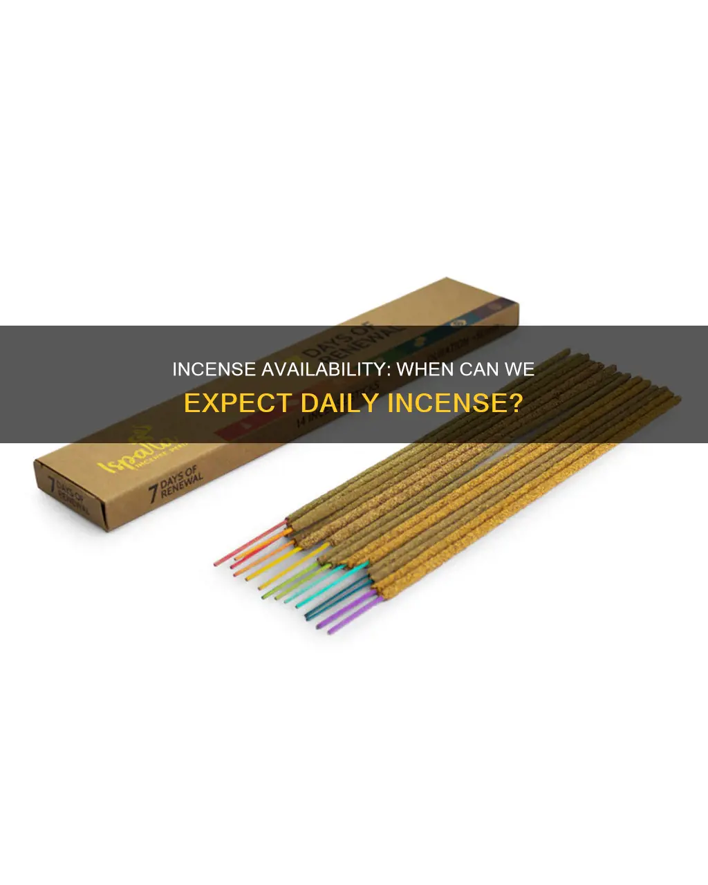 when will daily incense be available