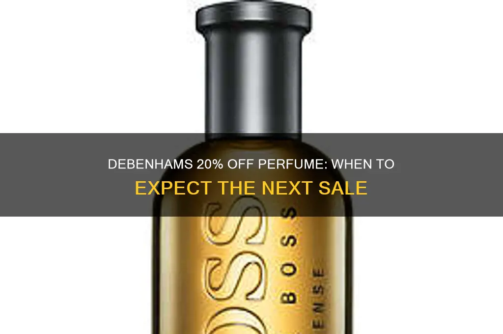 when will debenhams do 20 off perfume