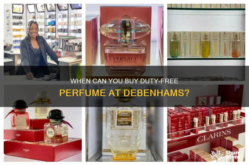 when will debenhams do duty free perfume