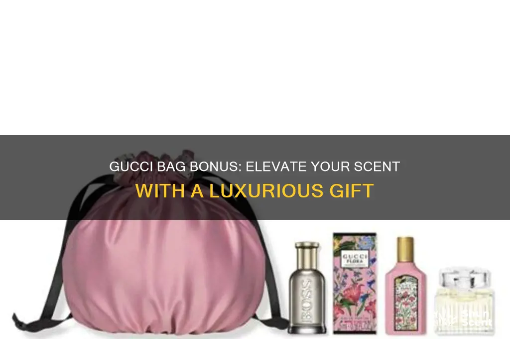 when you get a gucci bag with perfume purchase