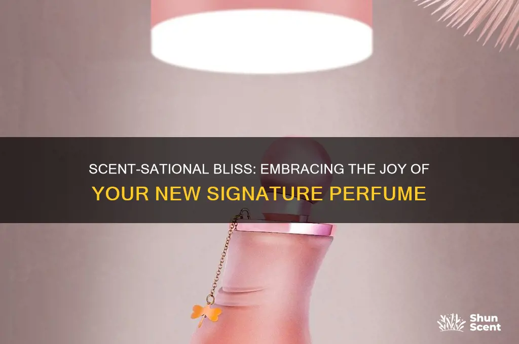 when you love your new perfume