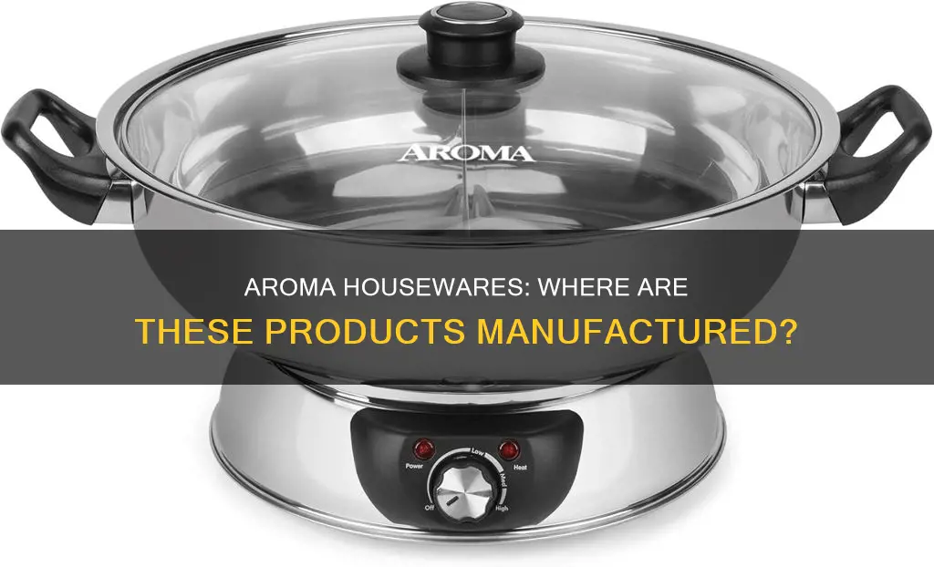 where are aroma housewares made