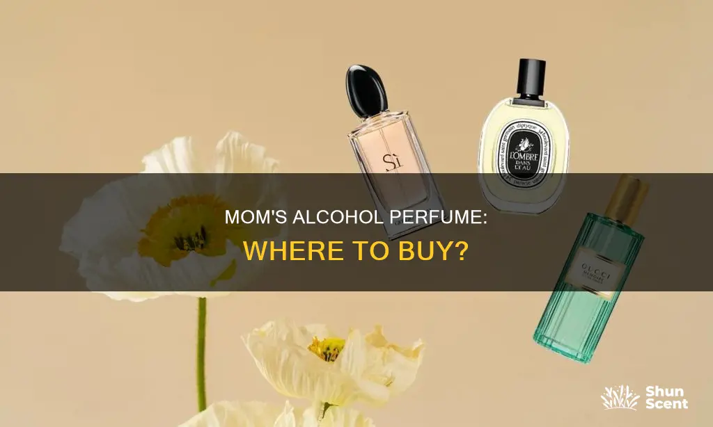 where can i get mom alcohol perfume