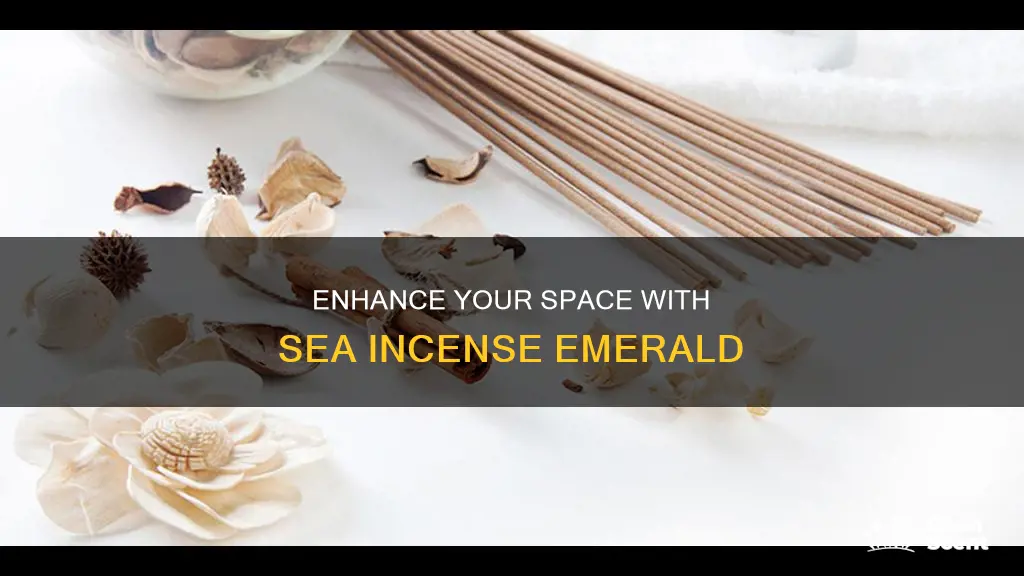 where can i use sea incense emerald