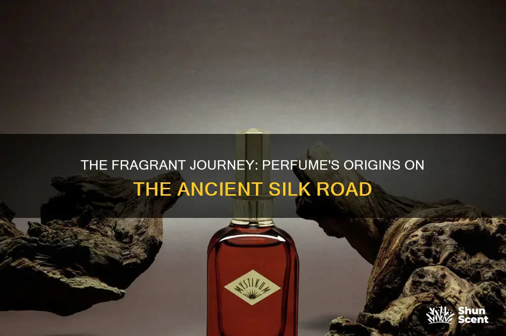 where did perfume come from on the silk road